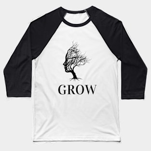 GROW. As A Person. Baseball T-Shirt